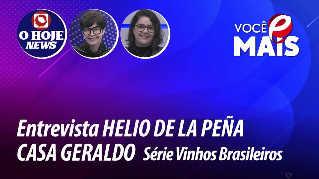 Imagem Ilustrando a Notícia: Você é Mais – Entrevista Hélio de La Peña Humorista l Carlos Geraldo Série Vinhos Brasileiros