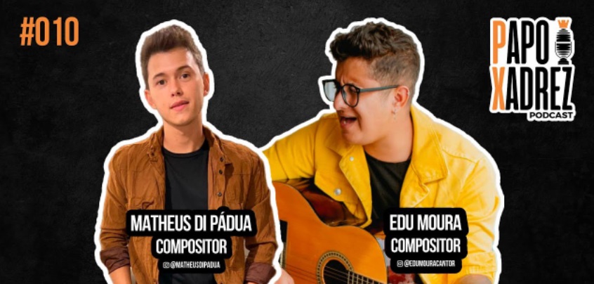 Imagem Ilustrando a Notícia: Assista à entrevista dos cantores e compositores Matheus DiPadua e Edu Moura no 10º episódio do ‘Papo Xadrez’