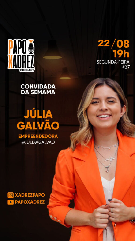 Imagem Ilustrando a Notícia: Empreendedora Júlia Galvão no ‘Papo Xadrez’