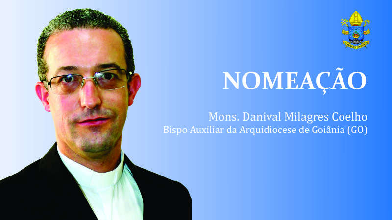 Papa Francisco nomeia Monsenhor Danival Milagres Coelho como Bispo Auxiliar da Arquidiocese de Goiânia