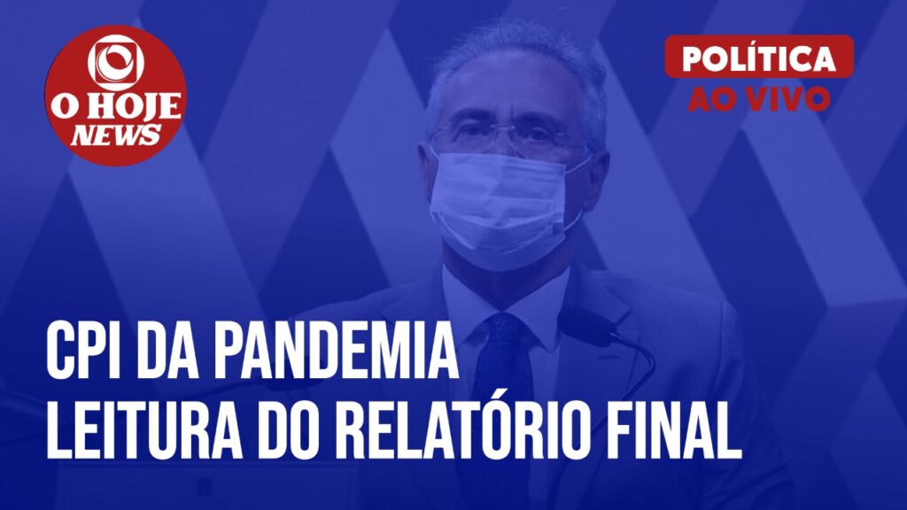 ACOMPANHE AO VIVO - Apresentação do relatório final da CPI da Pandemia