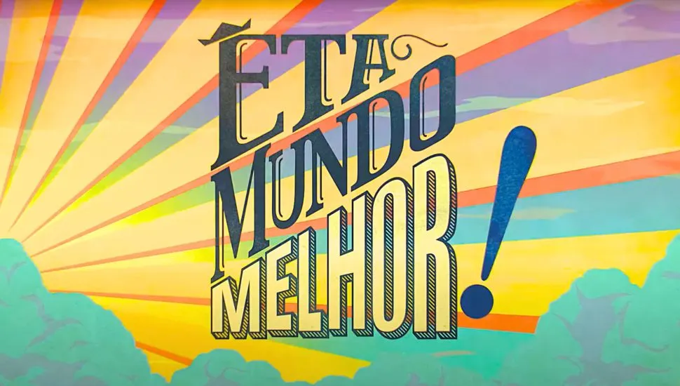 Êta Mundo Melhor
