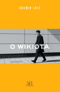 Romance “O Wikiota” mergulha no caos da cultura digital
