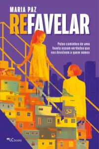 “Refavelar”: uma mudança de perspectiva sobre estereótipos das periferias