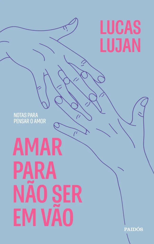 Psicanalista Lucas Lujan pensa o amor além da idealização romântica em nova obra