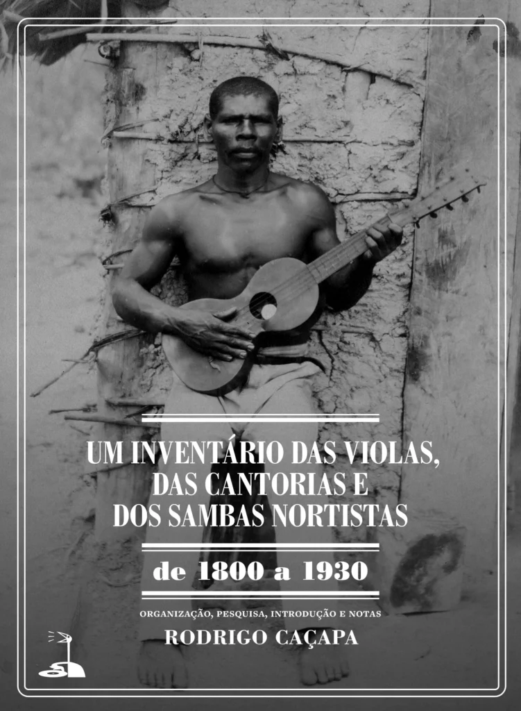 Livro mapeia 130 anos de violas, cantorias e sambas no Nordeste