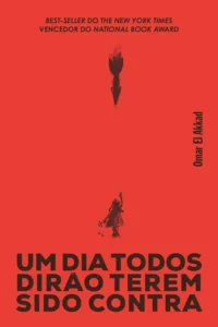Em “Um Dia Todos Dirão Terem Sido Contra”, Omar El Akkad questiona valores do Ocidente