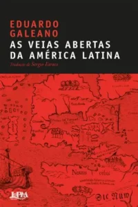 Galeano revisita a exploração da América Latina