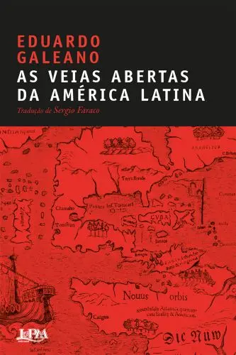Galeano revisita a exploração da América Latina