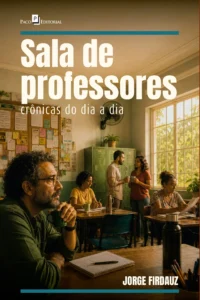 Sala de professores: o que os educadores debatem quando a porta se fecha?